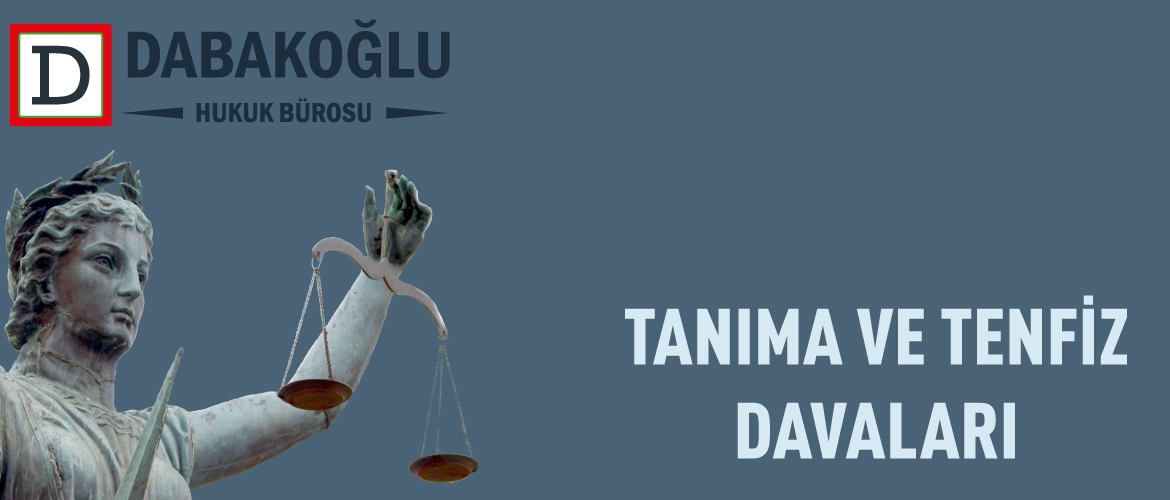 Tanıma ve Tenfiz Davaları 